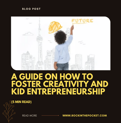 A Guide on How Creativity and Kid Entrepreneurship